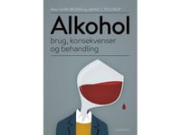 Alkohol | Ulrik Becker Janne Schurmann Tolstrup Sverre Barfod Pernille Bendtsen Kim Bloomfield Anders Blædel Gottlieb Hansen Karen Elmeland Anders Fink-Jensen Morten Klöcker Grønbæk Holger Jelling Sørensen Ulrik Schiøler Kesmodel Jakob Kjellberg Eri