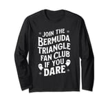 Bermuda Triangle Mysterious Disappearances Unexplained Long Sleeve T-Shirt