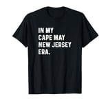 In My Cape May New Jersey Era - Travel Trip Vacation Holiday T-Shirt