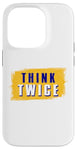 iPhone 14 Pro Think Twice Case