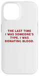 Coque pour iPhone 14 Someone's Type Donating Blood – Valentine’s Day Single Humor