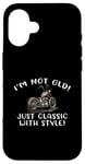 Coque pour iPhone 16 I'm Not Old Classic W Style Chopper Moto Cadeau Graphique