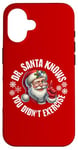 iPhone 16 Funny Christmas Doctor Santa Knows You Didn't Exercise Case