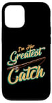 iPhone 12/12 Pro I'm Her Greatest Catch Fishing Pun Case