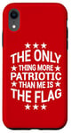 iPhone XR Only Thing More Patriotic Than Me is the Flag Patriot Case