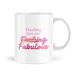 Funny Mug - Darling You are F*cking Fabulous - for Her Best Friend Uplifting Quote - MBH145
