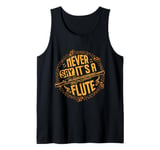 Piccoloist Never say it´s a flute Instrument Piccolo Tank Top