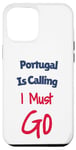 Coque pour iPhone 14 Plus Portugal Is Calling I Must Go Hommes Femmes Vacances Voyage