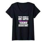 Womens You're Looking at One Super Awesome Teacher Assistant V-Neck T-Shirt