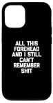 Coque pour iPhone 12/12 Pro T-shirt humoristique avec inscription « All This Front & I Still Can't Remember Shit »