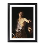 Michelangelo Caravaggio David With The Head Of Goliath Classic Painting Framed Wall Art Print, Ready to Hang Picture for Living Room Bedroom Home Office Décor, Black A2 (64 x 46 cm)