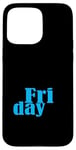 Coque pour iPhone 15 Pro Max Graphique bleu Vendredi jours de la semaine Graphique couleur bleue