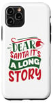 iPhone 11 Pro Dear Santa it's a long story Christmas sweater men women Case