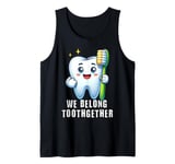 Tooth Brush We Belong Together Dental Valentines Day Dentist Tank Top