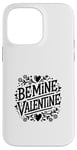 Coque pour iPhone 14 Pro Max Be Mine Valentine Heart Love pour couples