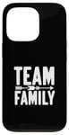 Coque pour iPhone 13 Pro Team Family Forever Together Family Unity