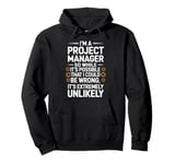 I'm A Project Manager Project Management Day Funny Project Pullover Hoodie