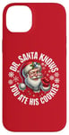 iPhone 14 Plus Funny Christmas Doctor Santa Knows You Ate His Cookies Case