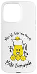 iPhone 15 Pro Max Funny Life Gives You Demons Make Demonade Lemons Lemonade Case