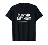 Friends Party Outfit "Survived Last Night" Group Matching T-Shirt