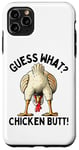 Coque pour iPhone 11 Pro Max Guess what chicken butt