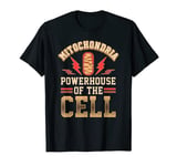 Mitochondria Is The Powerhouse Of The Cell shirt T-Shirt