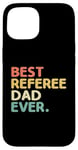 iPhone 15 Best Referee Dad Ever Referees Game Sports Case