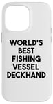 iPhone 14 Pro Max World's Best Fishing Vessel Deckhand Case