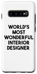 Coque pour Galaxy S10+ Architecte d'intérieur le plus merveilleux au monde