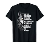 Don't Ever Mistake My Silence For Ignorance - Wolf Lover T-Shirt