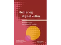 Medier Og Digital Kultur | René B. Christiansen Astrid Margrethe Hestbech Rasmus Leth Jørnø | Språk: Danska