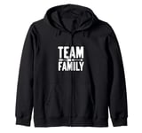 Team Family Forever Together Family Unity Zip Hoodie