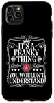 Coque pour iPhone 11 Pro Max Franky Name, c'est un truc que tu ne comprendrais pas