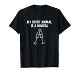 My Spirit Animal Is A Mimosa Funny College Brunch Party Meme T-Shirt