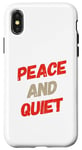 iPhone X/XS Funny Saying For Sarcasm Sarcastic Teen Peace And Quiet Case