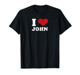 I Love John Personalized Name I Heart John T-Shirt