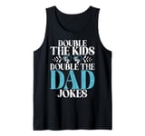 Double the Kids double the Dad Jokes Twin Dad Tank Top