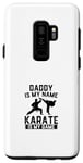 Coque pour Galaxy S9+ Papa est mon nom Le karaté est mon jeu - Karate Daddy