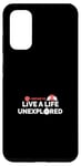 Galaxy S20 I Refuse To Live A Life Unexplored Adventurer Thrill Seeker Case