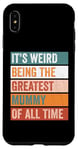 iPhone XS Max It’s Weird Being The Greatest Mummy Funny Mother Case