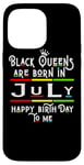 Coque pour iPhone 14 Pro Max Black Queens Are Born In July Funny Women Girl Birthday