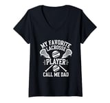 Womens My Favorite Lacrosse Player Calls Me Dad Lacrosse Dad V-Neck T-Shirt