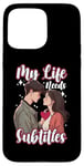 Coque pour iPhone 15 Pro Max My Life Needs Sous-titres K-Drama Love