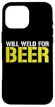 Coque pour iPhone 16 Pro Max Soudure pour la bière - Soudeur