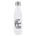 Personalised I'm Yours No Exchanges Refunds Double Wall Water Bottle Love Wife