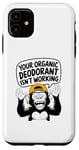 Coque pour iPhone 11 Votre déodorant bio ne fonctionne pas - Funny Stinky People