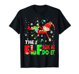 The Elf Made Me Do It Funny Naughty Elf Matching Family T-Shirt