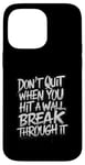 Coque pour iPhone 14 Pro Max Wall Break Through It for a Optimist