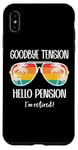 Coque pour iPhone XS Max Goodbye Tension Hello Pension Happy Retirement 25 Im Retired