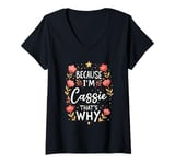 Womens Women Because I'm Cassie That's Why Woman V-Neck T-Shirt